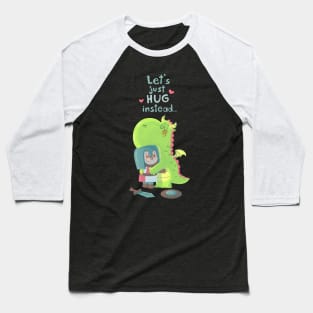 Let’s just hug instead! Baseball T-Shirt